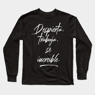 Spanish Español motivational quote Long Sleeve T-Shirt